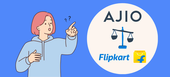 Ajio vs Flipkart Which Is Better For You In 2024?